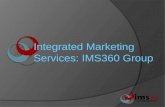 Integrated Marketing  Services: IMS360 Group