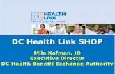 DC Health Link SHOP Mila Kofman, JD Executive Director DC Health Benefit Exchange Authority