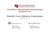 Frankfort Educational Networking Symposium Health Care Reform Explained May 15, 2013