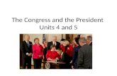 The Congress and the President  Units 4 and 5