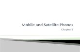 Mobile and Satellite Phones
