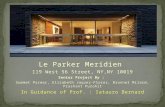 Le Parker Meridien  119 West 56 Street, NY,NY 10019 Senior Project By :  Summet Parmar, Elizabeth Jaquez-Flores, Brunnel Milard , P rashant Purohit