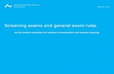 Screening  exams  and general  exam rules