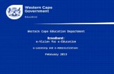 Western Cape Education Department Broadband: e- Vision for e-Education e-Learning and e-Administration  February  2013