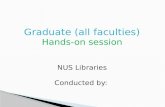 Graduate  (all faculties) Hands-on session NUS Libraries Conducted by: