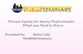 Private Equity for Surety  Professionals:  What you Need to Know Presented by:Helen Lally Westfield Insurance