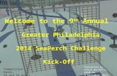 Welcome to the 9 th  Annual   Greater Philadelphia  2014 SeaPerch Challenge Kick-Off