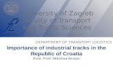 Importance of industrial tracks in the Republic of  Croatia Asst .  Prof . Nikolina Brnjac