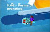 3.04 – Forms of Branding