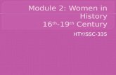 Module 2: Women in History 16 th -19 th  Century