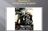 Session  5 ‘ Hong Kong English’