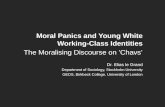 Moral Panics and Young White Working-Class Identities The Moralising Discourse on ’Chavs’ Dr. Elias le Grand Department of Sociology, Stockholm University