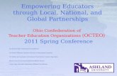 Empowering Educators through Local, National, and Global Partnerships Ohio Confederation of  Teacher Education Organizations  (OCTEO) 2011 Spring Conference