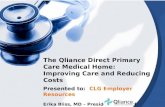 The Qliance Direct Primary Care Medical Home:  Improving Care and Reducing Costs Presented to:   CLG Employer Resources