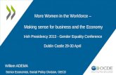 More Women in the Workforce –  Making sense for business and the Economy Irish Presidency 2013 - Gender Equality Conference  Dublin Castle 29-30 April