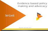 Evidence based policy making and advocacy