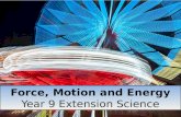 Force, Motion  and Energy Year 9  Extension Science