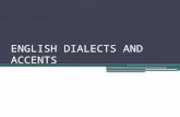 ENGLISH DIALECTS AND ACCENTS