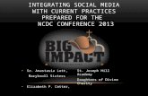 Integrating Social Media with Current practices Prepared for the   NCDC CONFERENCE 2013