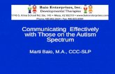 Communicating  Effectively with  Those  on the Autism Spectrum Marti Baio, M.A., CCC-SLP