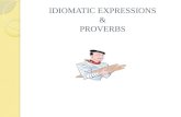 IDIOMATIC EXPRESSIONS & PROVERBS