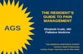 THE RESIDENT’S GUIDE TO PAIN MANAGEMENT Elizabeth  Kvale ,  MD Palliative Medicine