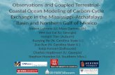 Observations and Coupled Terrestrial-Coastal Ocean Modeling of Carbon-Cycle Exchange in the Mississippi-Atchafalaya Basin and Northern Gulf of Mexico