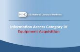 Information Access  Category IV Equipment Acquisition