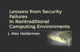 Lessons from Security Failures  In Nontraditional Computing Environments