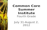 Common Core Summer Institute Fourth Grade July 31-August 2, 2012