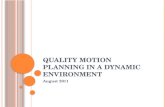 Quality Motion Planning In a Dynamic Environment