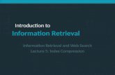 Information Retrieval and Web Search Lecture 5: Index Compression