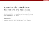 Exceptional Control Flow:  Exceptions and Processes 15-213 / 18-213: Introduction to Computer Systems 13 th  Lecture, Oct. 11, 2011