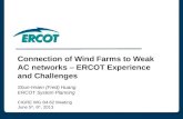 Connection of Wind Farms to Weak AC networks – ERCOT Experience and Challenges Shun- Hsien  (Fred) Huang ERCOT System Planning CIGRE WG B4.62 Meeting