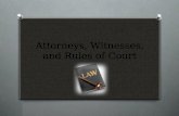 Attorneys, Witnesses, and Rules of Court