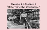 Chapter 21, Section 2 “Reforming the Workplace”