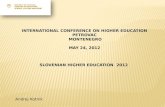 INTERNATIONAL CONFERENCE ON HIGHER EDUCATION PETROVAC  MONTENEGRO MAY 24, 2012 SLOVENIAN HIGHER EDUCATION  2012  Andrej Kotnik