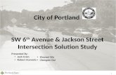 City of Portland  SW 6 th  Avenue & Jackson Street Intersection Solution Study