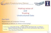 Making  sense of and  Trusting Unstructured Data
