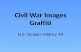 Civil War Images Graffiti U.S. Honors History 10