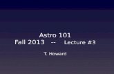 Astro  101 Fall 2013   --     Lecture #3 T. Howard