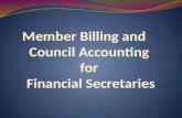 Member Billing and      C ouncil Accounting  for  Financial Secretaries