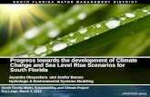 Progress  towards the development of Climate Change and Sea Level Rise Scenarios for South  Florida