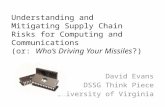 Understanding and Mitigating  Supply  Chain  Risks for Computing and Communications (or:  Who’s Driving Your Missiles ?)