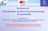 Seminar on   Final Results of 2011 Economic Census of Cambodia  Supported by  :