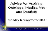 Advice For  Aspiring Oxbridge, Medics, Vet and Dentists Mon day January 27th 2014