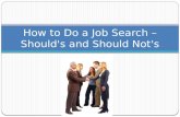 How to Do a Job Search  – Should's  and Should Not's