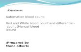 -Automation blood count -Red and White blood count and differential count (Manual blood  count)