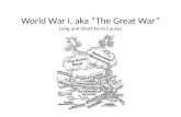 World War I, aka “The Great War” Long and Short-term Causes