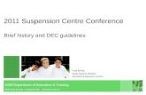 2011 Suspension Centre Conference Brief history and DEC guidelines